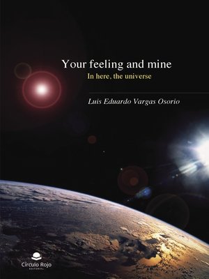 cover image of Your Feeling and mine In here, the universe